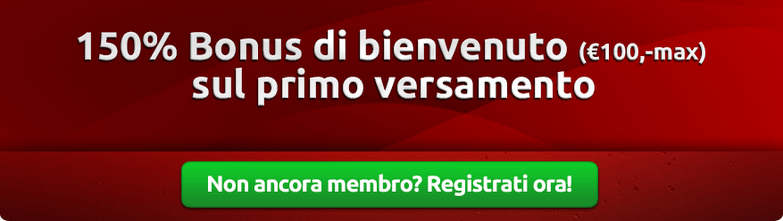150% bonus di benvenuto (Є 100,- max) 