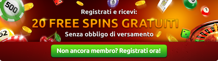 Registrati e ricevi: 20 free spins gratuiti senza obbligo di versamento Non ancora membro? Registrati ora!